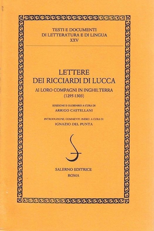 Lettere dei Ricciardi di Lucca ai loro compagni in Inghilterra …