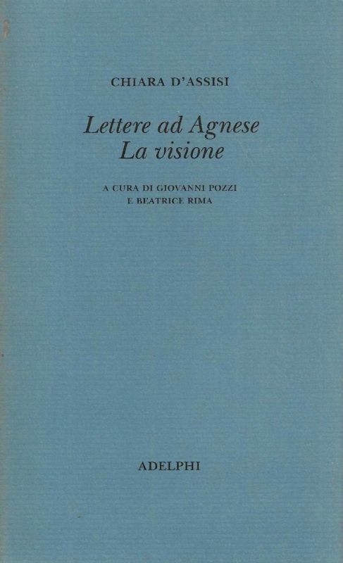 Letteread Agnese. Per cura di Giovanni Pozzi e Beatrice Rima.
