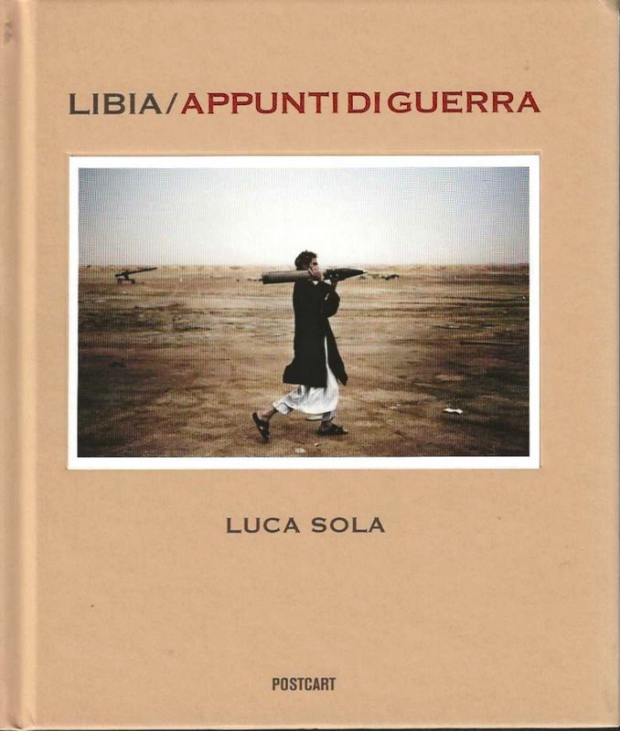 Libia/ Appunti di guerra. Testi di Farid Adly - Paola …