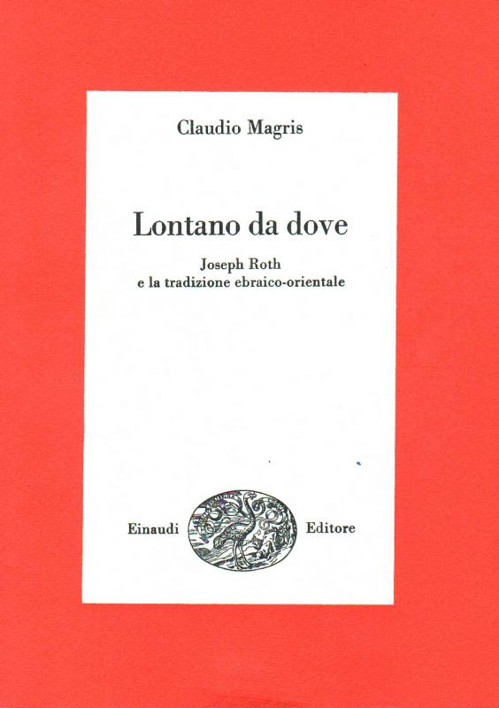 Lontano da dove. Joseph Roth e la tradizione ebraico-orientale.