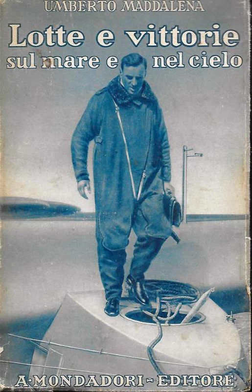 Lotte e vittorie sul mare e nel cielo.