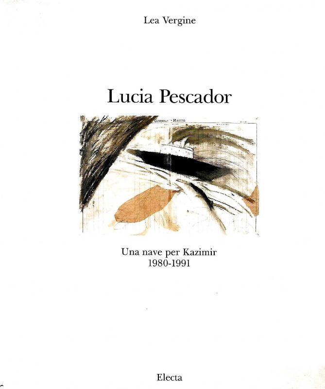 Lucia Pescador. Una nave per Kazimir 1980 - 1991.