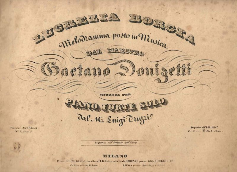 Lucrezia Borgia. Melodramma posto in musica dal Maestro Gaetano Donizetti …