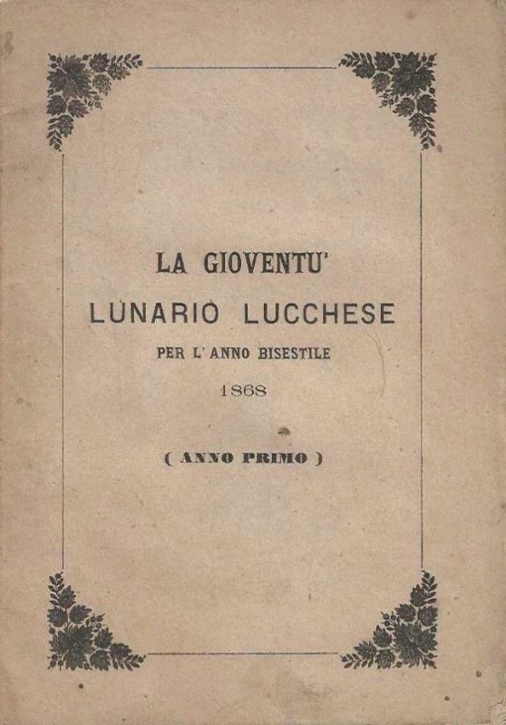 Lunario Lucchese per l'anno bisestile 1868. (Anno primo).