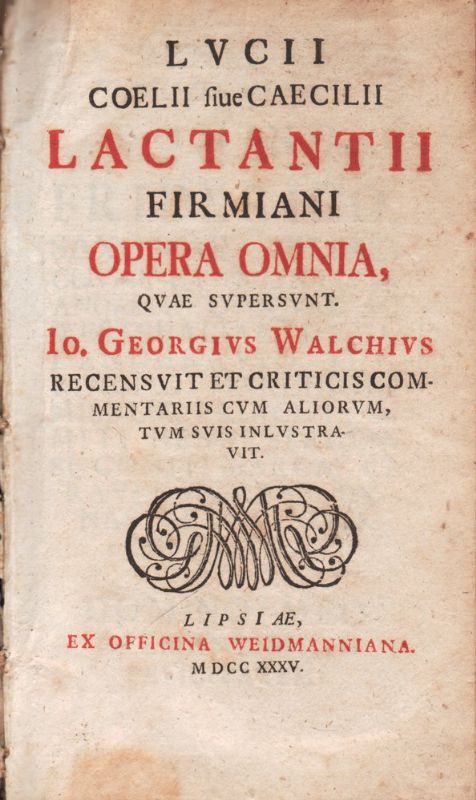 Lvcii Coelii siue Caecilii Lactantii Firmiani Opera omnia, quae supersunt. …