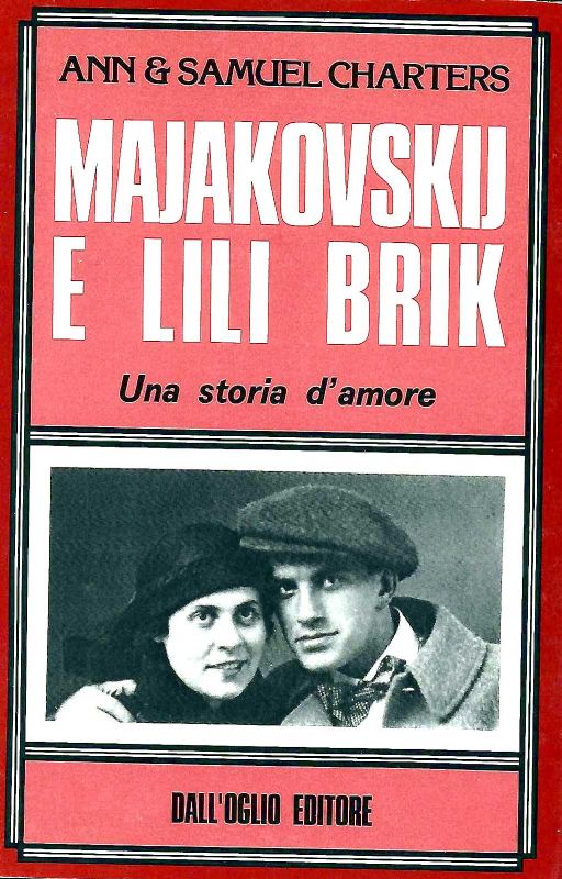 Majakovskij e Lili Brik. Una storia d'amore.