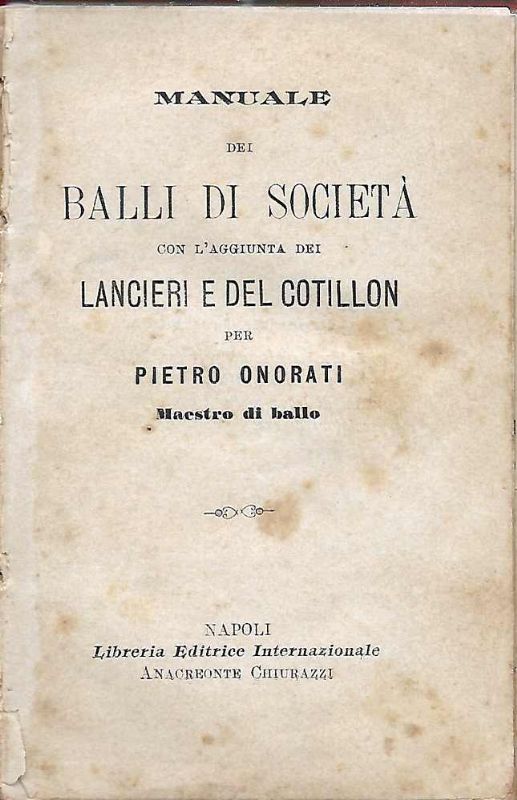 Manuale dei Balli di Società con l'aggiunta dei Lancieri e …