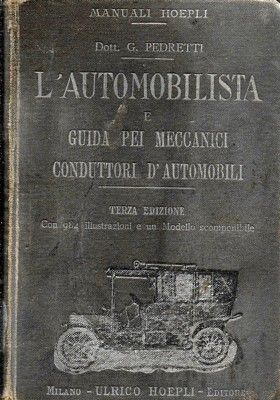 Manuale dell'Automobilista, guida pei meccanici costruttori d'automobili.