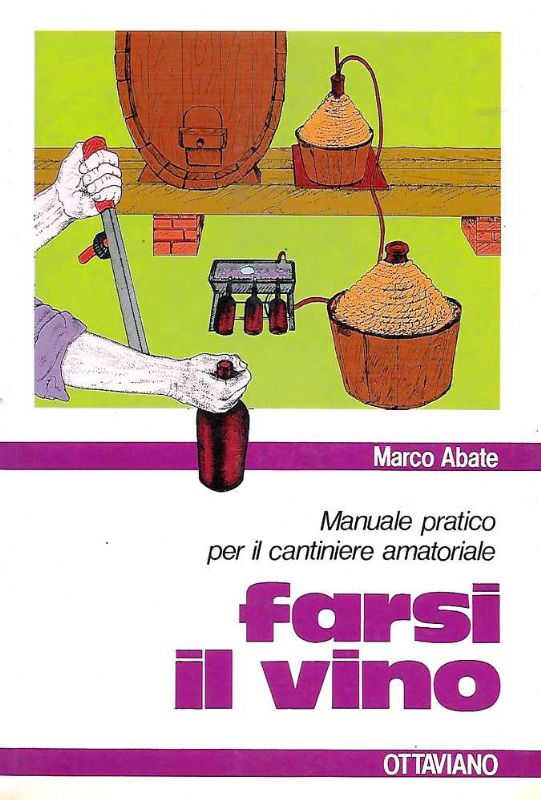 Manuale pratico per il cantiniere amatoriale.