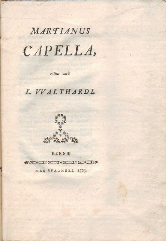 Martianus Capella, editus cura L.Walthardi [De nuptiis inter Mercurium et …