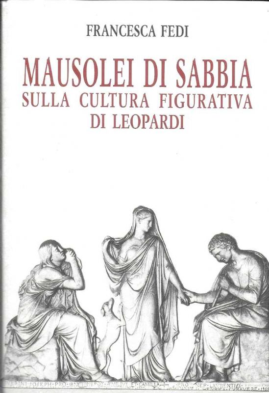 Mausolei di sabbia sulla cultura figurativa di Leopardi.