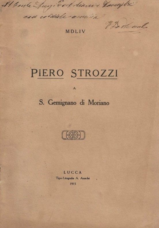 MDLIV - Piero Strozzi a S. Gemignano di Moriano. - …