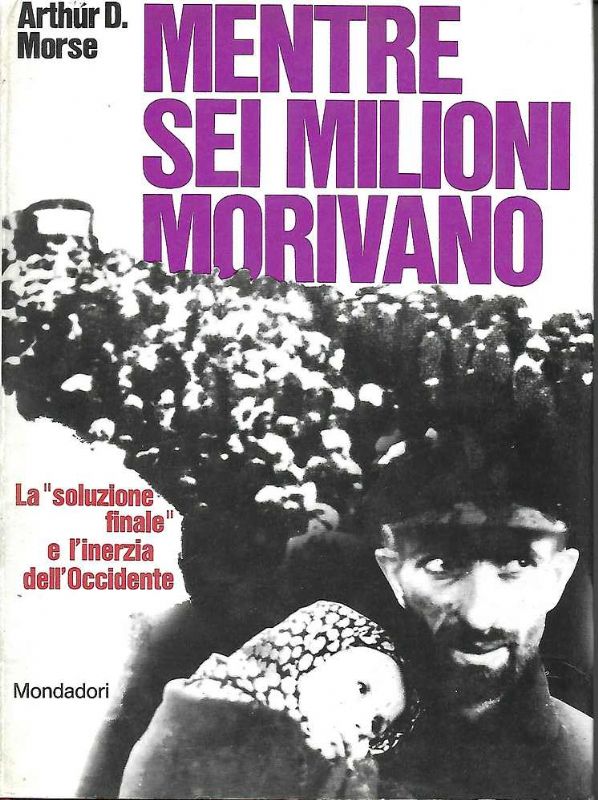 Mentre sei milioni morivano. La 'soluzione finale' e l'inerzia dell'Occidente.