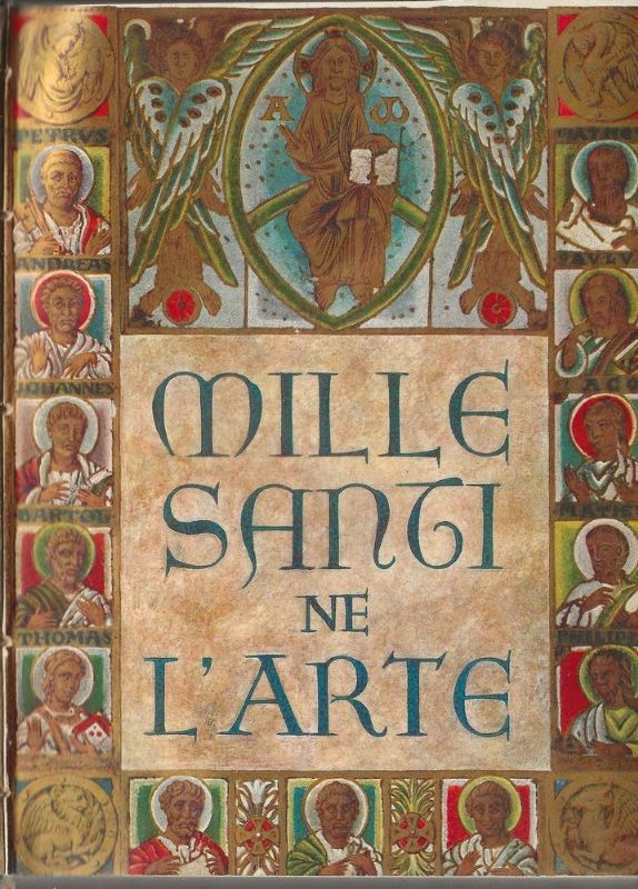 Mille Santi nell'Arte. Prefazione di Corrado Ricci.