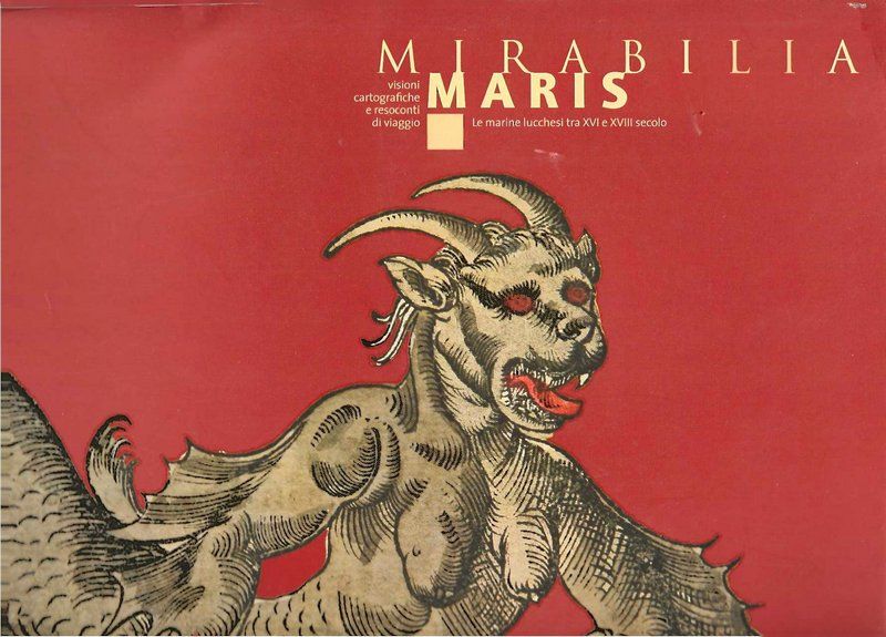 Mirabilia Maris. Visioni cartografiche e resoconti di viaggio.