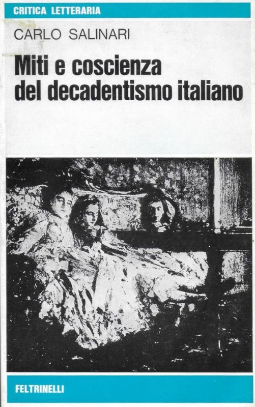 Miti e coscienza del decadentismo italiano.