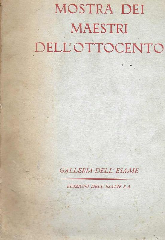 Mostra dei Maestri dell'ottocento - Galleria dell'Esame.