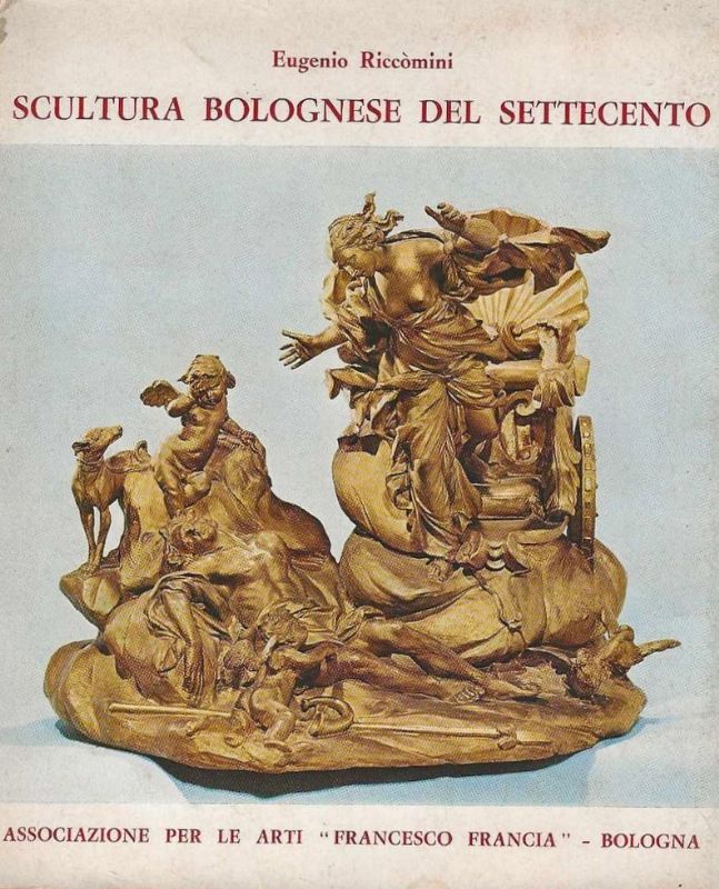 Mostra della Scultura Bolognese del Settecento - Palazzo Civico 1966.