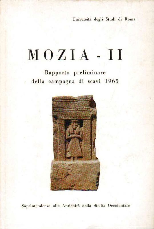 Mozia - II. Rapporto preliminare della Missione archeologica della Soprintendenza …