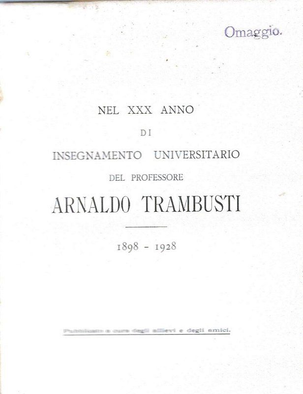 Nel XXX anno di insegnamento Universitario del Professore Arnaldo Trambusti …