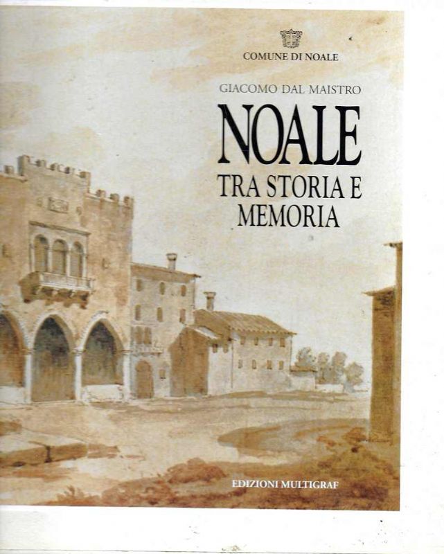 Noale, tra storia e memoria.