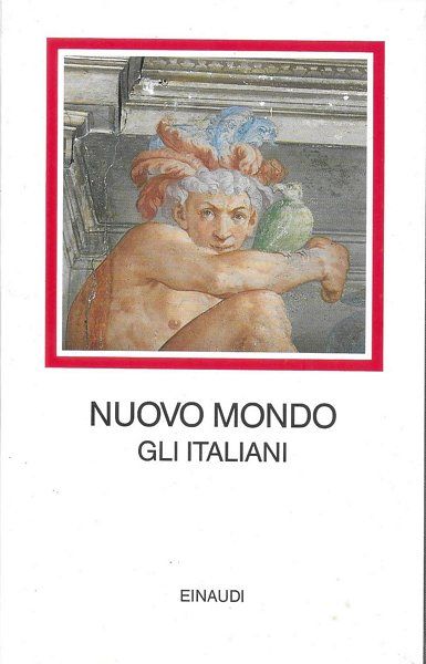 Nuovo Mondo. Gli Italiani 1492 - 1565.