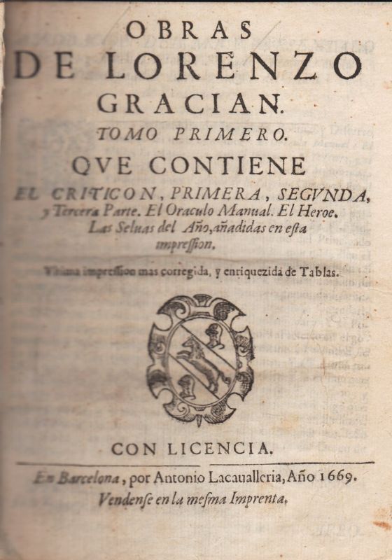 Obras de Lorenzo Gracian.Tomo primero. Que contiene El Criticon, primera, …