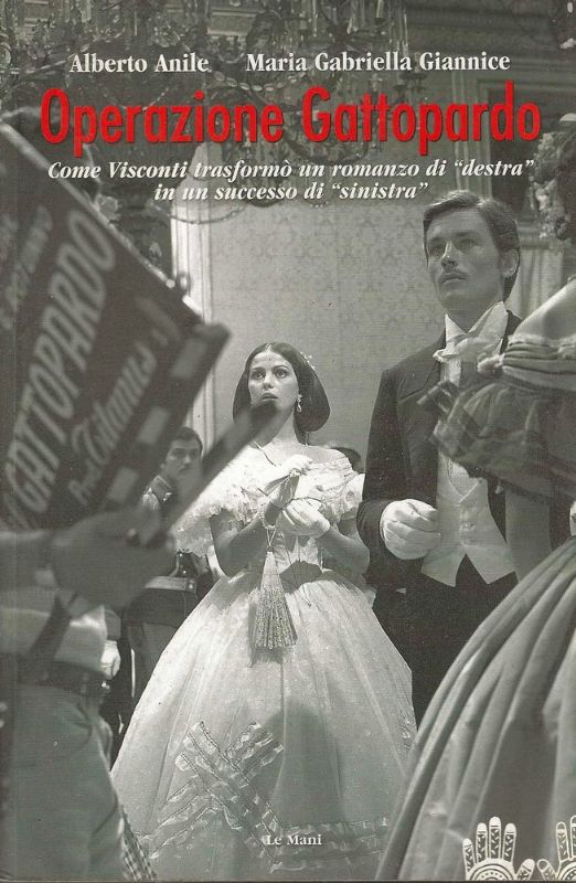 Operazione Gattopardo. Come Visconti trasformò un romanzo di 'destra' in …