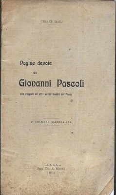 Pagine devote su Giovanni Pascoli con epigrafi ed altri scritti …