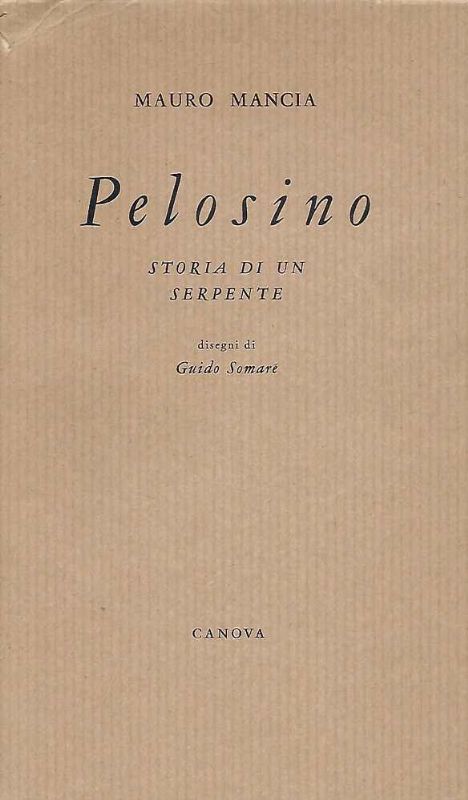 Pelosino. Storia di un serpente. Disegni di Guido Somaré.