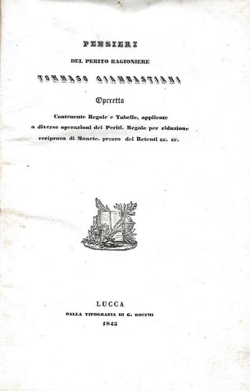 Pensieri del perito ragioniere. Operetta contenente regole e tabelle applicate …