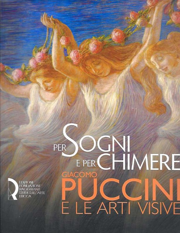 Per Sogni e per Chimere, Giacomo Puccini e le arti …