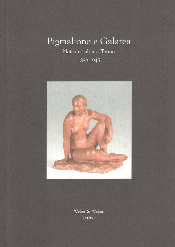 Pigmalione e Galatea. Note di scultura a Torino, 1880 - …