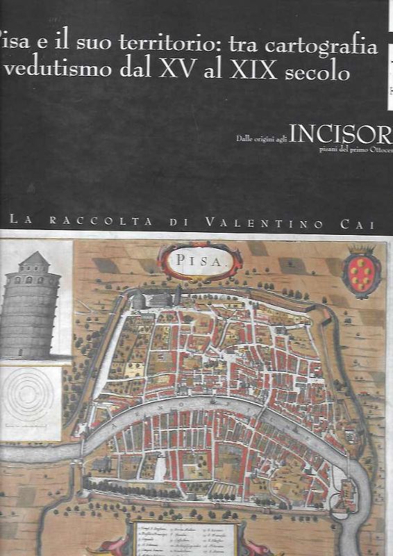 Pisa e il suo territorio: tra cartografia e vedutismo dal …
