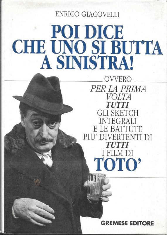 Poi si dice che uno si butta a sinistra!.