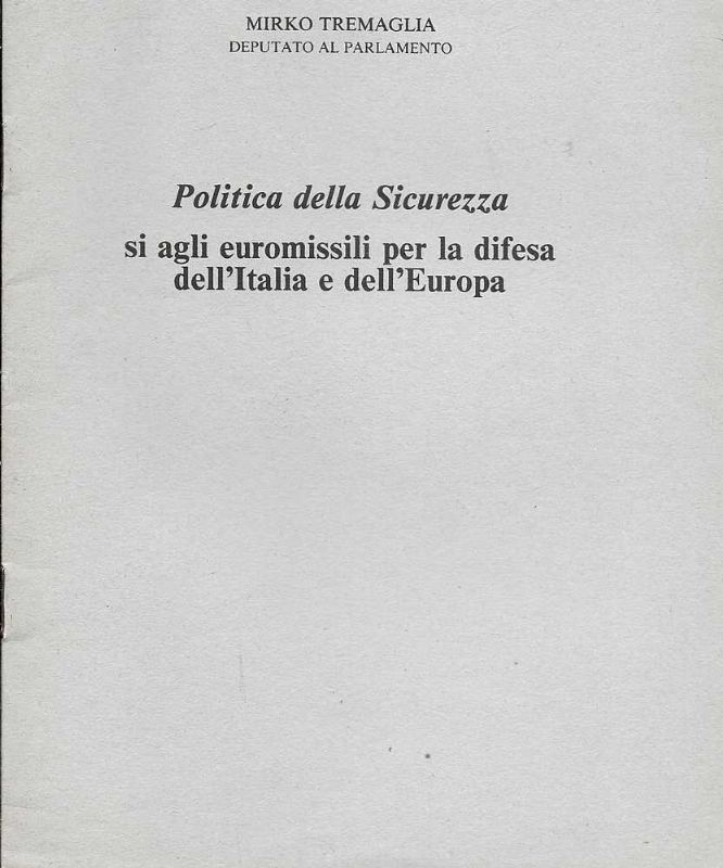 Politica della Sicurezza, si agli euromissili per la difesa dell'Italia …