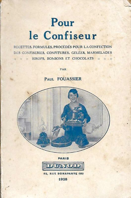 Pour le Confiseur. Recettes, Formules, Procédés pour la confection des …