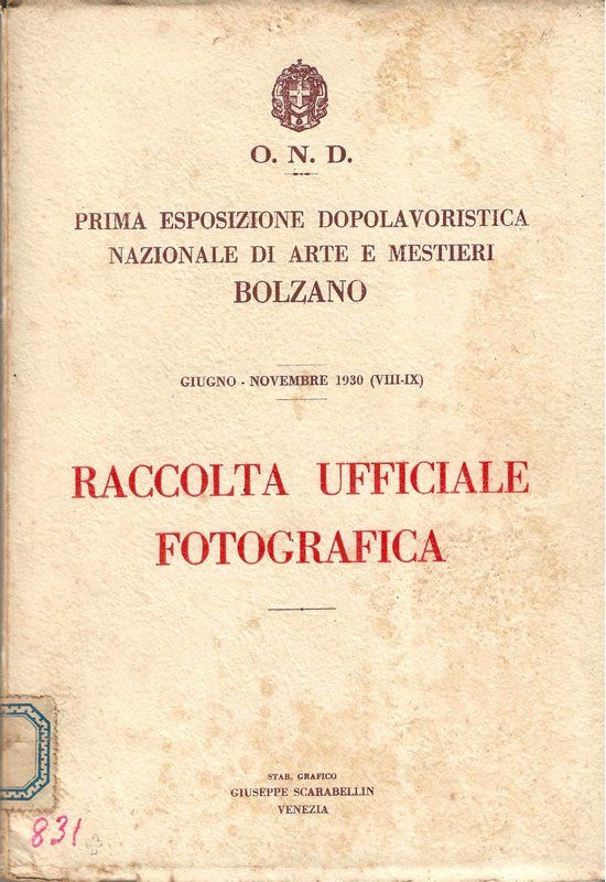 Prima esposizione Dopolavoristica Nazionale di Arte e Mestieri - Bolzano. …