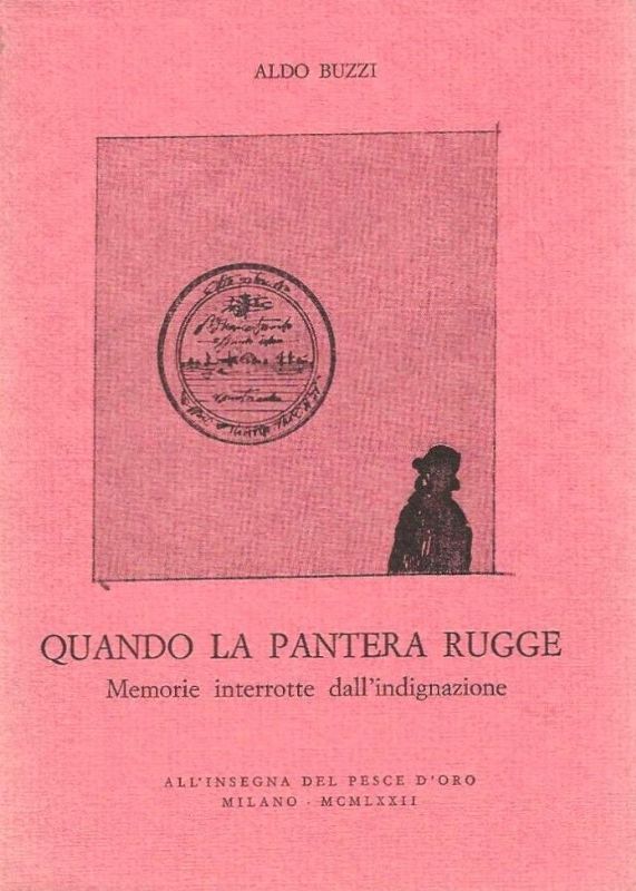 Quando la pantera rugge. Memorie interrotte dall'indignazione.