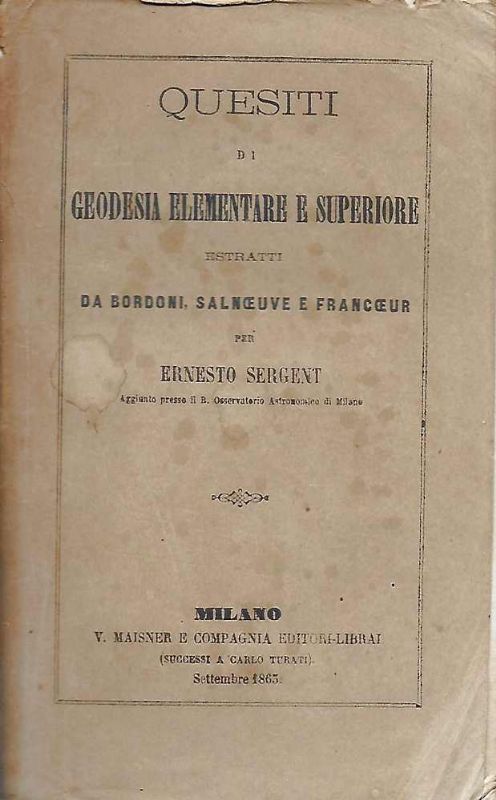 Quesiti di Geodesia elementare e superiore estratti da Bordoni, Salnoeuve …