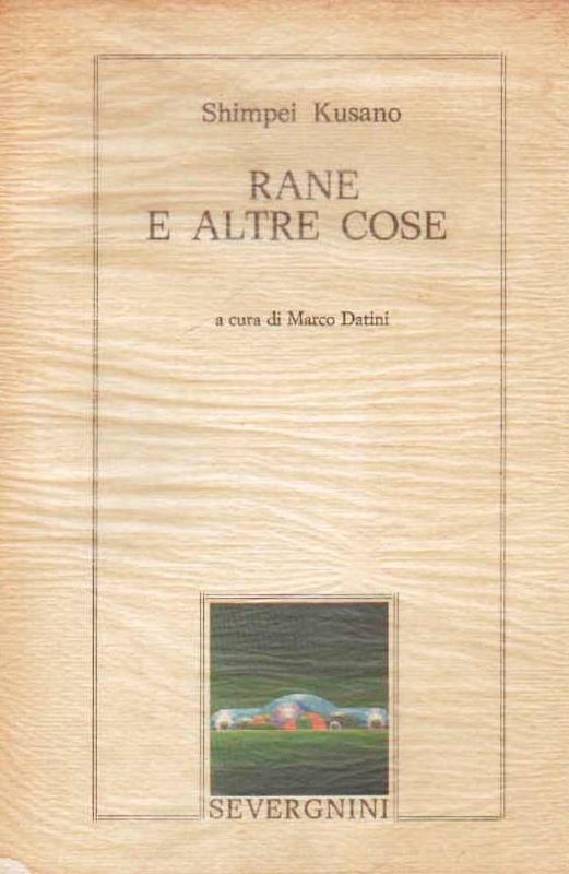 Rane e altre cose. A cura di Marco Datini. Versioni …