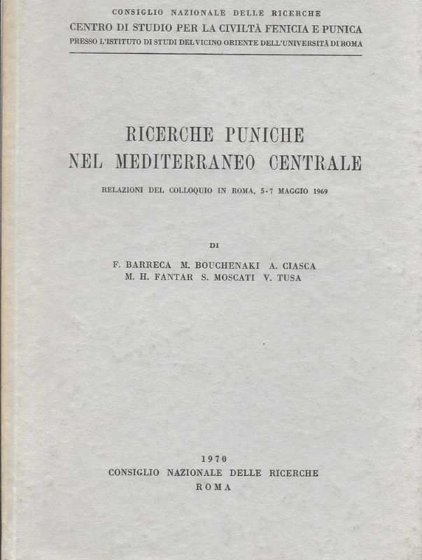 Ricerche Puniche nel Mediterraneo Centrale. Relazioni del colloquio in Roma …