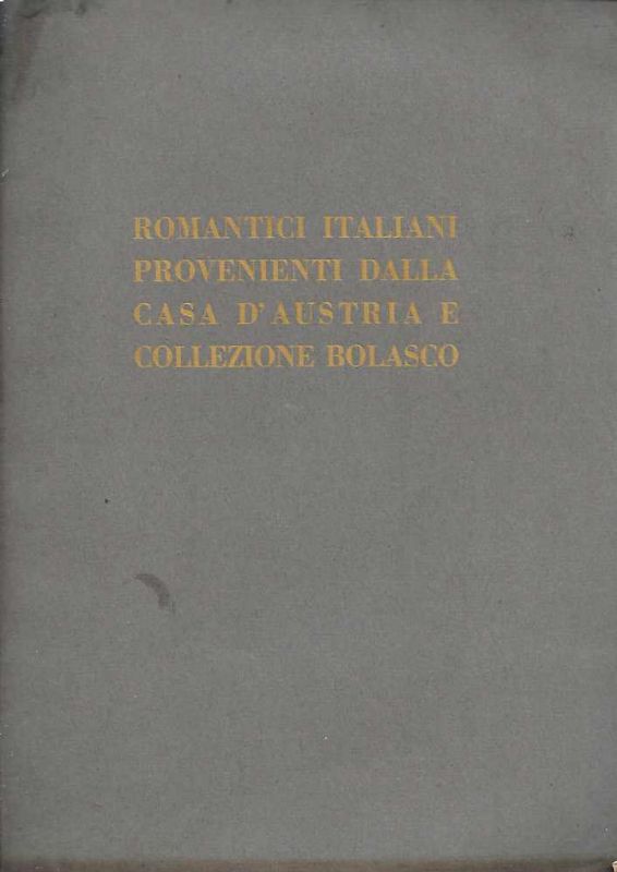Romantici italiani provenienti dalla casa d'Austria e Collezione Bolasco - …