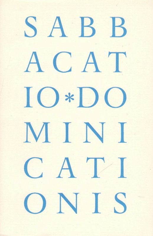 Sabbacatio Dominicationis. Due giorni di domenica.