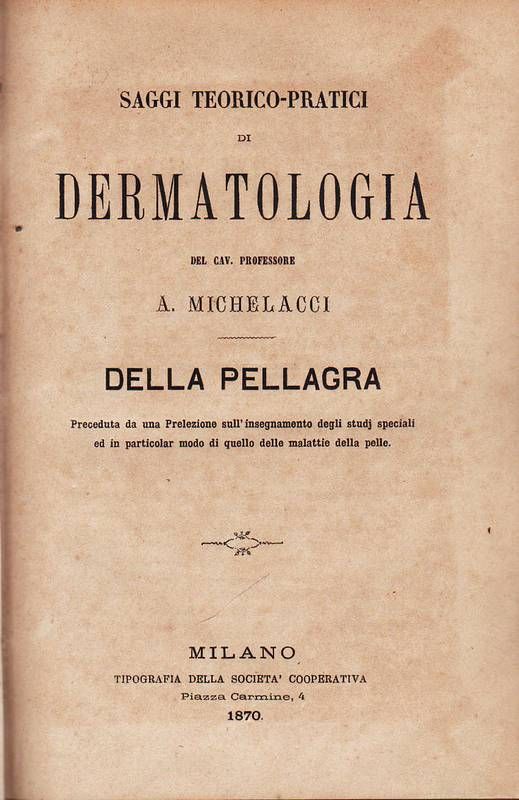 Saggi teorico pratici di Dermatologia. - Della pellagra, preceduta da …