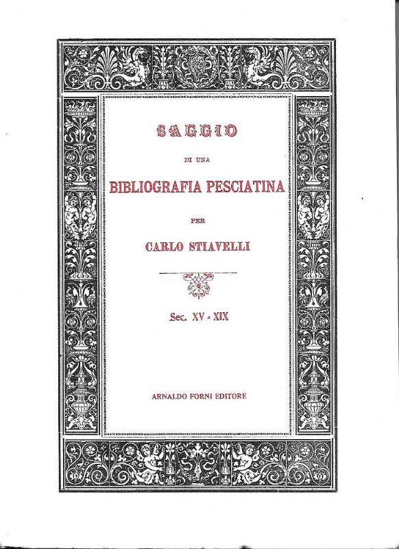 Saggio di una Bibliografia Pesciatina, Sec. XV - XIX.