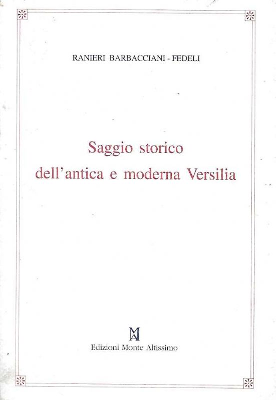 Saggio storico dell'antica e moderna Versilia.