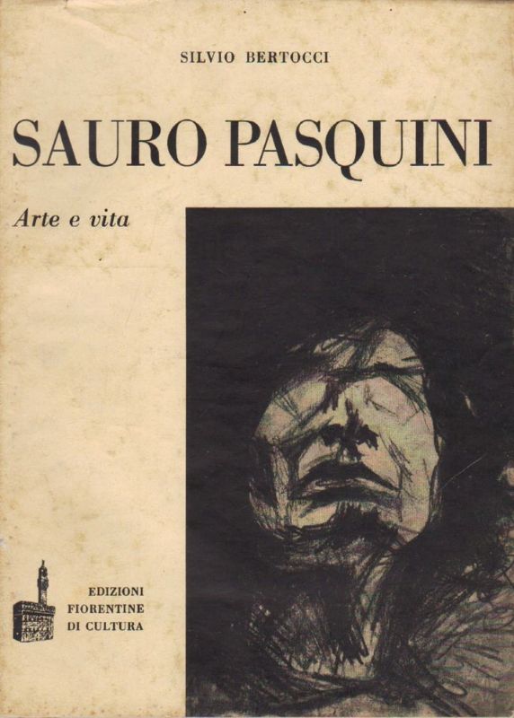 Sauro Pasquini. Arte e vita.