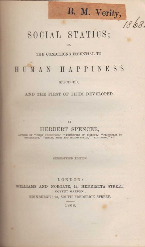 Social Statics; or, The Conditions Essential to Human Happiness Specified, …