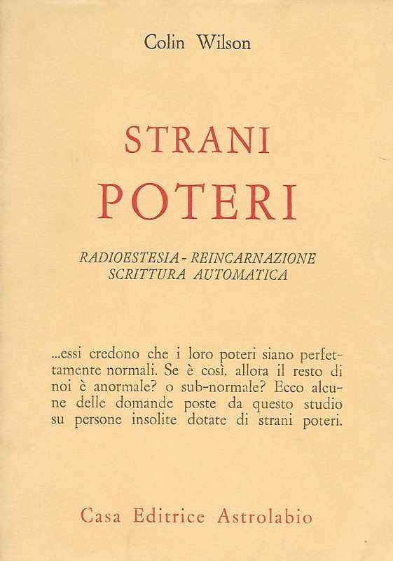 Stani poteri. Radioestesia - Reincarnazione - Scrittura automatica.
